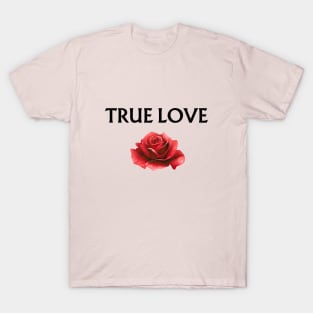 TRUE LOVE T-Shirt